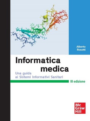 Medizinische Informatik. Ein Leitfaden für Gesundheitsinformationssysteme - Rosotti Alberto