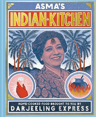 Asma's Indian Kitchen: Home-cooked food brought to you by Darjeeling Express...