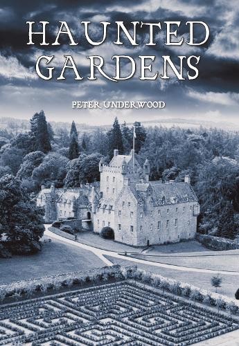 Haunted Gardens by Peter Underwood - 9781848682610