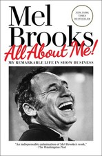 All About Me!: My Remarkable Life in Show Business - hardcover Brooks, Mel
