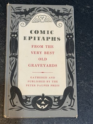 ''Comic Epitaphs'' From The Very Best Old Graveyards from the Peter Pauper Press