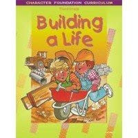 BUILDING A LIFE (CHARACTER FOUNDATION SERIES, GRADE 3) By Jan Black