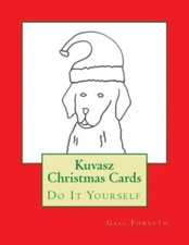Kuvasz Christmas Cards: Do It Yourself