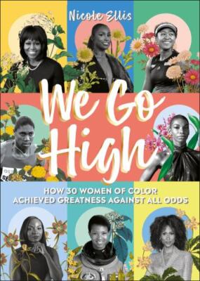 We Go High: How 30 Women of Colour Achieved Greatness against all Odds by Ellis
