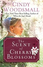The Scent of Cherry Blossoms: A Romance from the Heart of A - VERY GOOD