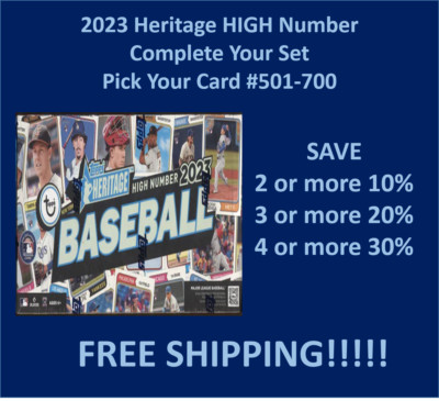 2023 Topps Heritage High Number #501-700 You Pick Complete your set SPECIAL!!!