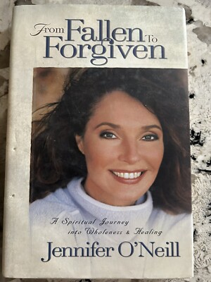 From Fallen to Forgiven by Jennifer O'Neill INSCRIBED Hardcover