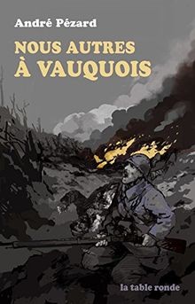 Nous autres à Vauquois: (1915-1916) von Pézard,André | Buch | Zustand sehr gut