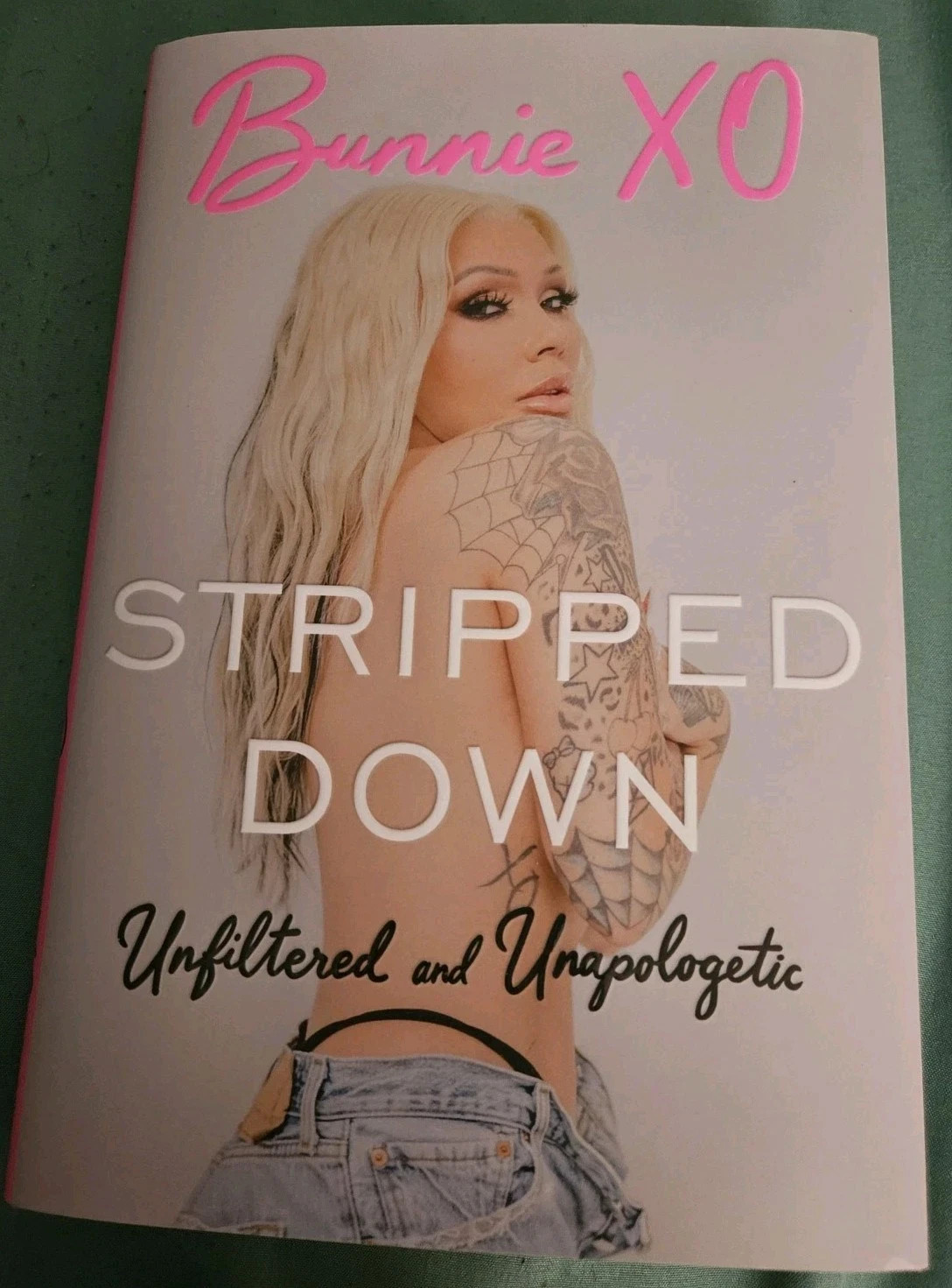 Stripped Down: Unfiltered And Unapologetic Hardcover By Bunnie Xo