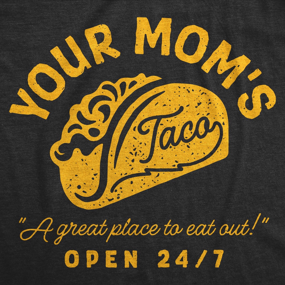 Mens Funny T Shirts Your Moms Taco Sarcastic Restaurant Graphic Novelty Tee  for