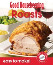 Good Housekeeping Easy to Make! Roasts By Good Housekeeping