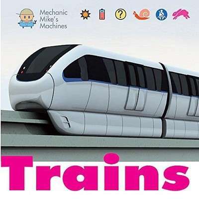 Mechanic Mike's Machines: Trains - West, David