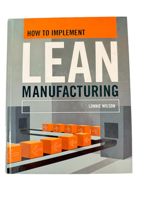 How To Implement Lean Manufacturing - Wilson, Lonnie