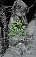 Mary Shelley | Mary Shelley: Gothic Tales | Taschenbuch | Englisch (2022)