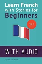 Learn French with Stories for Beginners : 15 French Stories for B