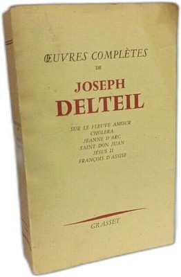 Joseph Delteil Komplettwerke. Am Fluss Liebe - Cholera - Jeanne