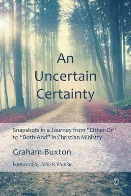 The Uncertain Certainty by Graham Buxton - 9780718893958