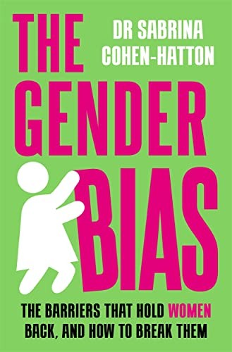 The Gender Bias: The Barriers That Hold Women Back, And How To Break Them - Image 7