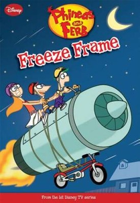 Phineas and Ferb Freeze Frame (Phineas and Ferb Chapter Book) - Paperback - GOOD