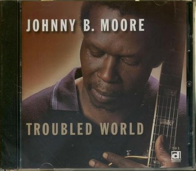 Johnny B. Moore - Troubled World - Johnny B. Moore CD M1VG The Cheap Fast Free