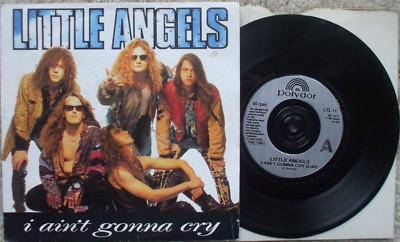 Little Angels - I Ain't Gonna Cry / Babylon's Burning - Ex- 45 + PS