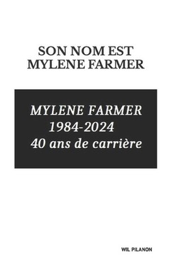 Son nom est Mylne Farmer by Wil Pilanon (French) Paperback Book