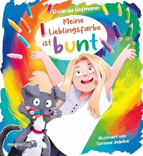 Meine Lieblingsfarbe ist bunt: Warmherziges Bilderbuch über Buch mvg Verlag