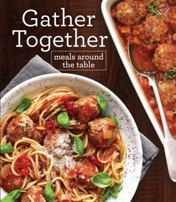 Gather Together : Meals Around the Table Hardcover