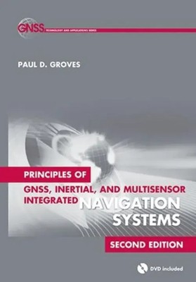 Paul Groves | Principles of GNSS, Inertial, and Multisensor Integrated...
