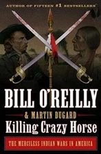 Killing Crazy Horse: The Merciless Indian Wars in America (Bill O'Re - VERY GOOD