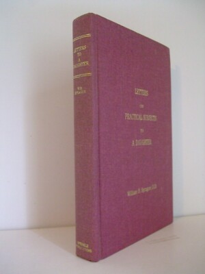 Letters on Practical Subjects, to a Daughter by William Sprague. Sprinkle Publ.