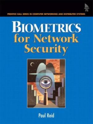 Biometrics for Network Security (Prentice Hall Series in Computer Networking...