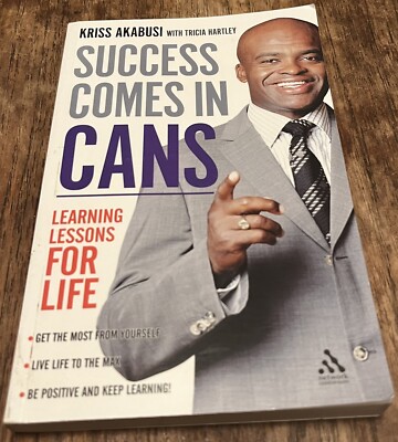Success Comes in Cans: Learning Lessons for Life by Kriss Akabusi - Signed