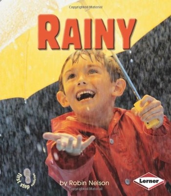 RAINY (FIRST STEP NONFICTION) By Robin Nelson **BRAND NEW**