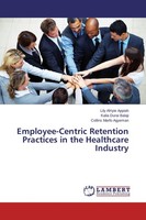 Employee-Centric Retention Practices In The Healthcare Industry, Kalia Dura ...