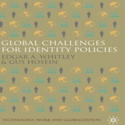 Global Challenges for Identity Policies E. Whitley Hardcover Spri