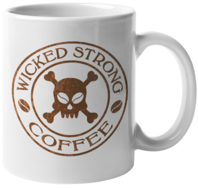 Wicked Strong Coffee. High Caffeine Coffee & Tea Gift Mug