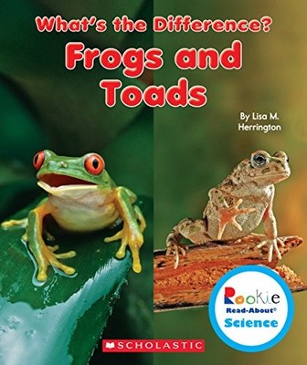 Frogs and Toads (Rookie Read-about Science: What's the Difference?)