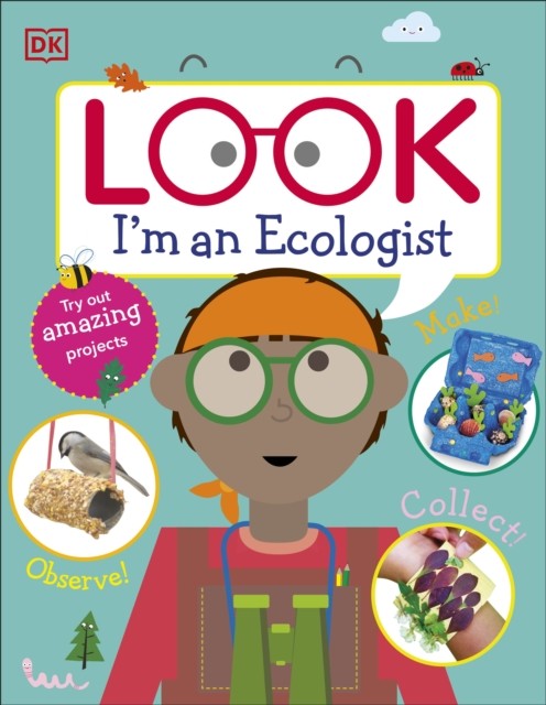 Look I'm An Ecologist by DK (Hardback Book)