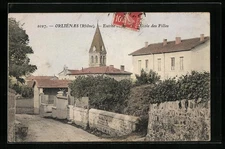 CPA Orliènas, Ecole des Filles et L´Eglise 1909 