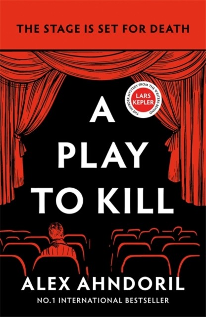 A Play to Kill by Alex Ahndoril (Hardback Book)