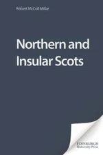 Northern and Insular Scots by Robert McColl Millar: Used