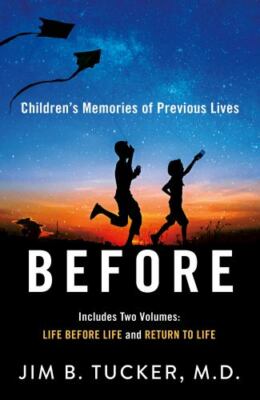 Before: Children's Memories of Previous Lives, Tucker M.D., Jim B., 978125078177