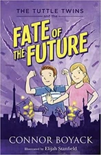 The Tuttle Twins and the Fate of the Future by Connor Boyack