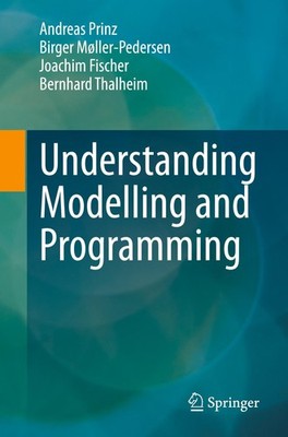 Understanding Modelling and Programming Bernhard Thalheim