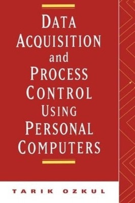 Data Acquisition and Process Control Using Personal Computers... - 9780824797102