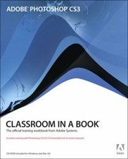 Adobe Photoshop CS3 - Classroom in a Book : The Official Training