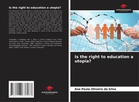 Ana Paula Oliveira Da Silva | Is The Right To Education A Utopia? | Taschenbuch