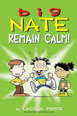 Big Nate: Remain Calm! (Volume 31) by Peirce, Lincoln