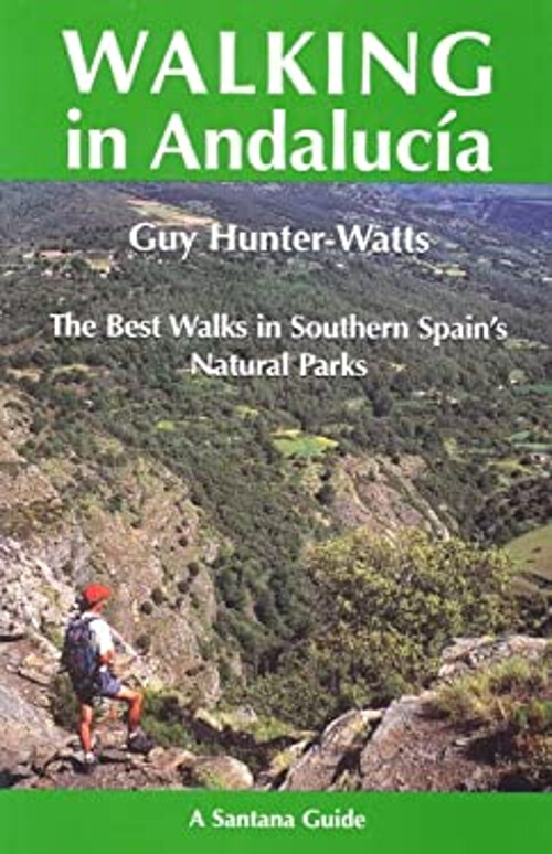Walking in Andalucia : The Best Walks in Southern Spain's Natural